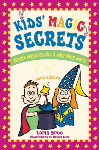 Kids' Magic Secrets   Simple Magic Tricks & Why They Work