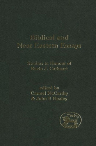 Biblical and Near Eastern Essays Studies in Honour of Kevin J Cathcart (Journal