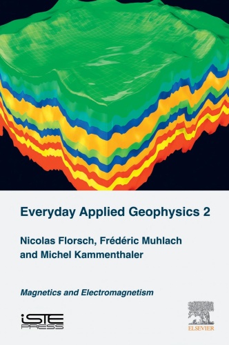 Everyday Applied Geophysics 2 Magnetics and Electromagnetism