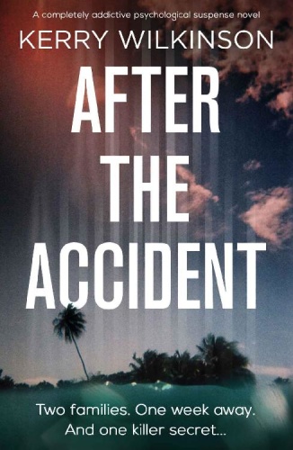 After the Accident by Kerry Wilkinson 
