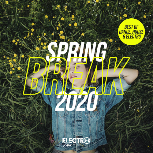 Spring Bre 2020 [Best Of Dance, House & Electro] (2020)