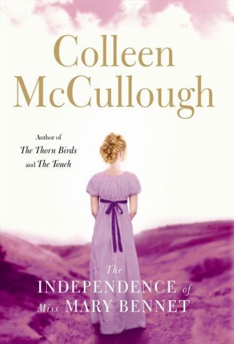Colleen Mccullough   The Independence of Miss Mary Bennet