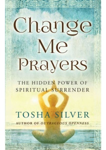 Change Me Prayers by Tosha Silver