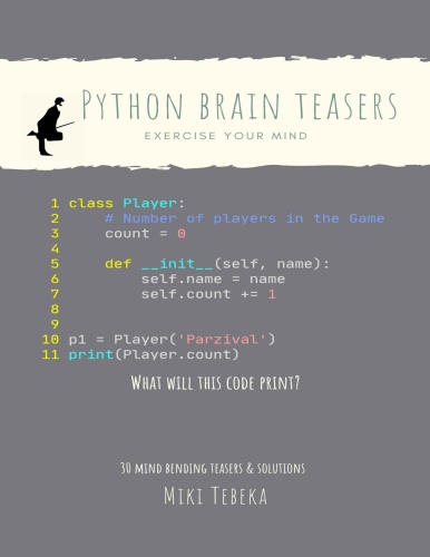 Python Brain Teasers - 30 brain teasers to tickle your mind and help you master