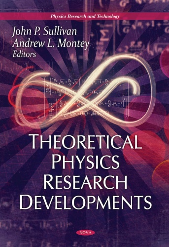 theoretical physics research developments by John P Sullivan Andrew L Montey