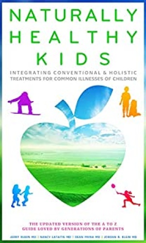 Naturally Healthy Kids   Integrating Conventional and Holistic Treatments for Co