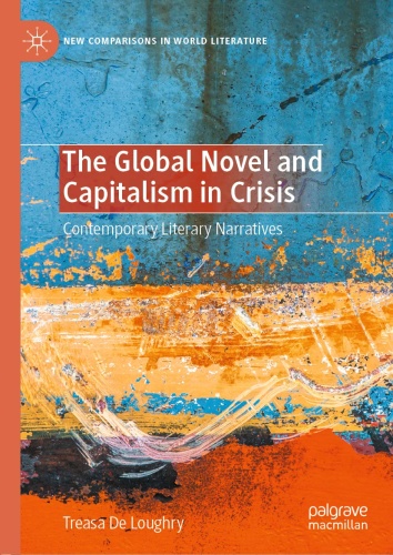 The Global Novel and Capitalism in Crisis   Contemporary Literary Narratives