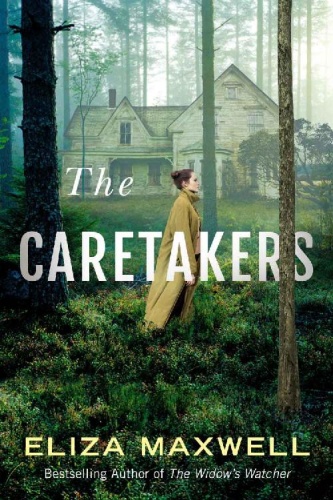 The Caretakers by Eliza Maxwell