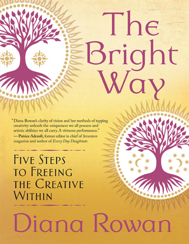 The Bright Way  Five Steps to Freeing the Creative Within