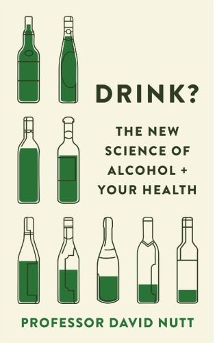 Drink The New Science of Alcohol and Your Health