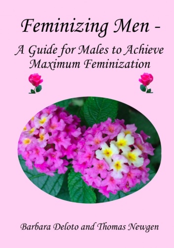 Feminizing Men   A Guide for Males to Achieve Maximum Feminization