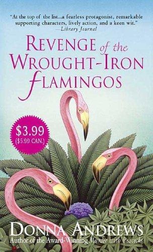 Donna Andrews   [Meg Langslow 03]  Revenge of the Wrought Iron Flamingos