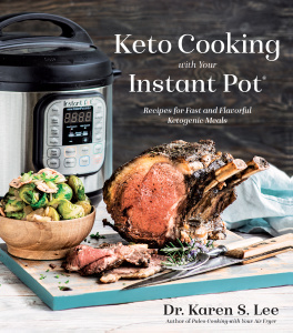 Keto Cooking with Your Instant Pot  Recipes for Fast and Flavorful Ketogenic Meals