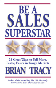 Be a Sales Superstar by Brian Tracy