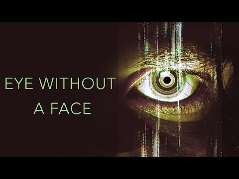 Eye Without a Face (2021) • Movie