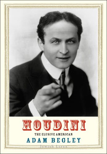 Houdini  The Elusive American by Adam Begley