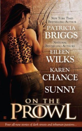 Patricia Briggs, Eileen Wilks, Karen Chance, Sunny On the Prowl (v5 0)