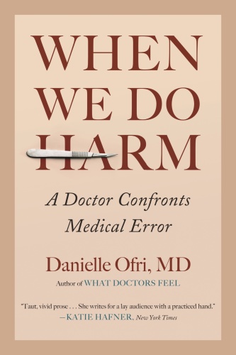 When We Do Harm  A Doctor Confronts Medical Error