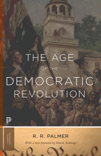 The Age of the Democratic Revolution A Political History of Europe and America 176...