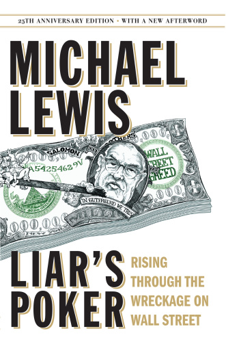 Liar's Poker (25th Anniversary Edition) Rising Through the Wreckage on Wall Stree...