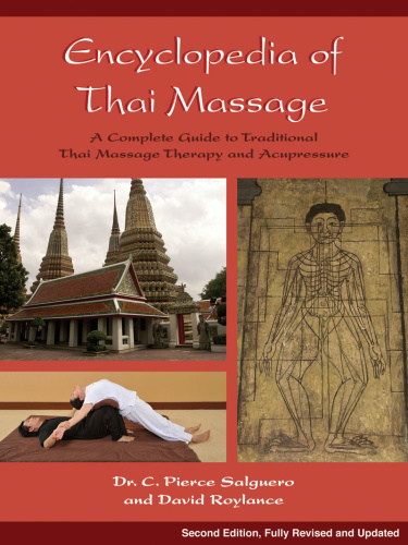 Encyclopedia of Thai Massage A Complete Guide to Traditional Thai Massage Therap