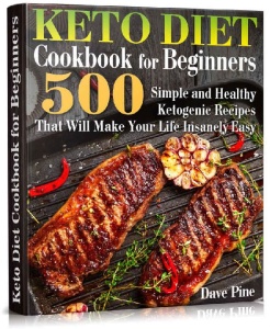 Keto Diet Cookbook for Beginners 500 Simple and Healthy Ketogenic Recipes That W