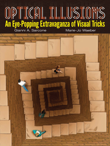 Optical Illusions An Eye Popping Extravaganza of Visual Tricks discover the fascinating intersect...