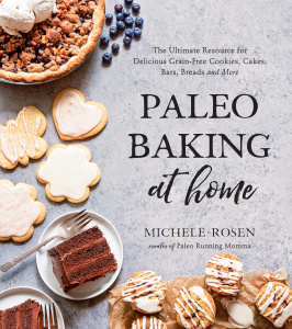Paleo Baking at Home The Ultimate Resource for Delicious Grain Free Cookies, Cake...