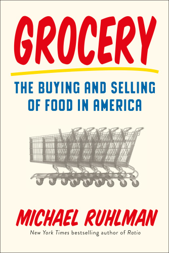 Grocery - The Buying and Selling of Food in America