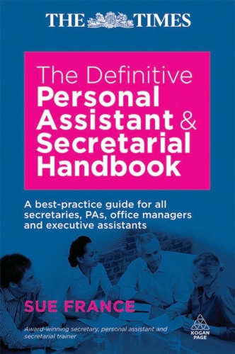 The Definitive Personal Assistant and Secretarial Handbook A Best Practice Guide f...