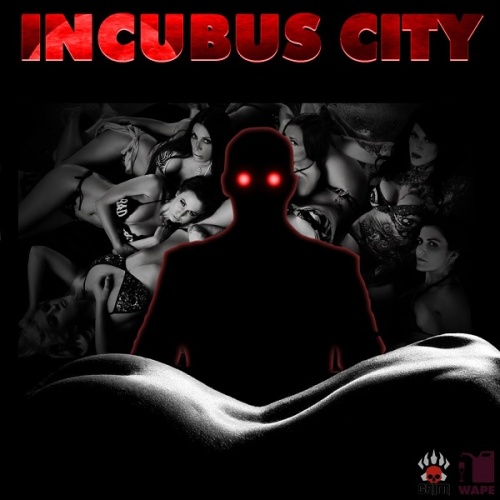 Incubus City - Version 1.9.9 + Cheats Wape. 