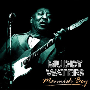 Muddy Waters The Hoochie Coochie Man (2019)