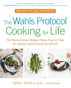 The Wahls Protocol Cooking for Life   The Revolutionary Modern Paleo Plan to Treat...