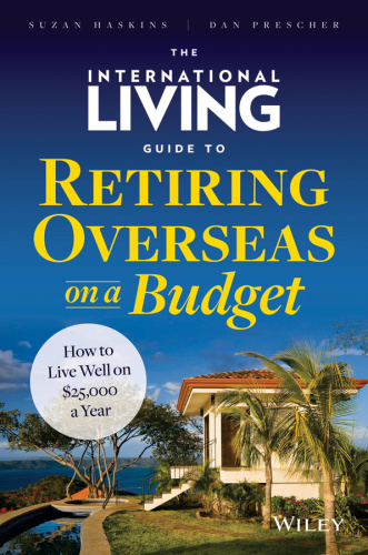 The International Living Guide to Retiring Overseas on a Budget   How to Live We