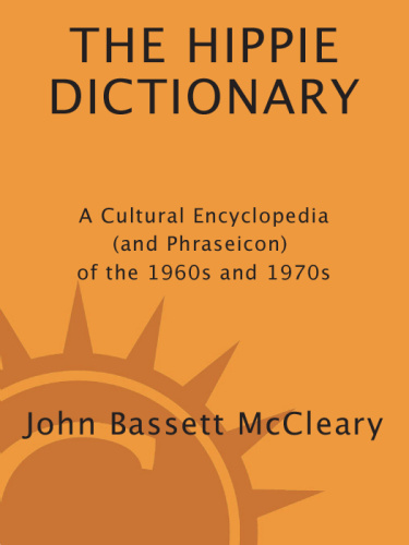 Hippie Dictionary   A Cultural Encyclopedia of the 1960s and 1970s