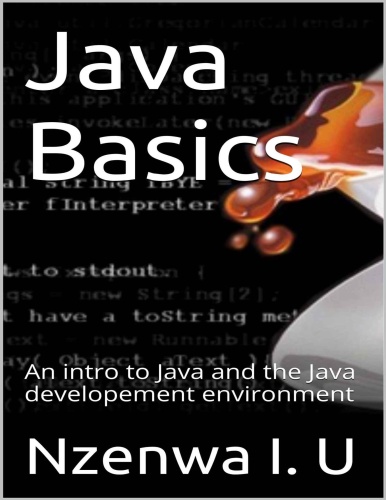 Java Basics - An intro to Java and the Java developement environment