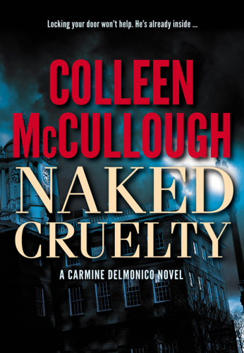 Colleen McCullough   [Carmine Delmonico 03]   Naked Cruelty (2010)