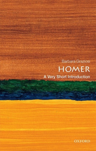 Homer A Very Short Introduction by Barbara Graziosi
