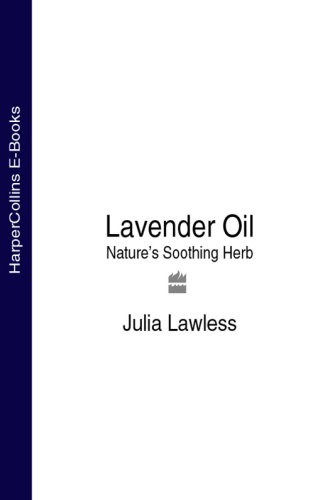 Lavender Oil The New Guide to Nature's Most Versatile Remedy