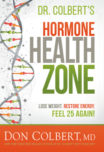 Dr Colbert's Hormone Health Zone   Lose Weight, Restore Energy, Feel 25 Again!