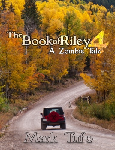 Riley 04 The Book of Riley A Zombie Tale Pt 04 Mark Tufo