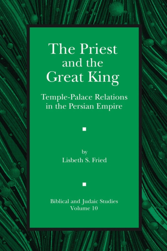 The Priest and the Great King Temple-Palace Relations in the Persian Empire