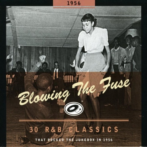 Various Blowing the Fuse 1956 30 R&B Classics that Rocked the Jukebox