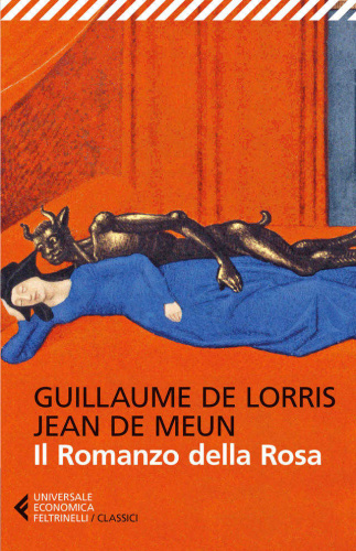 Guillaume de Lorris, Jean de Meun   Il Romanzo della Rosa