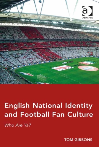 English National Identity and Football Fan Culture Who Are Ya