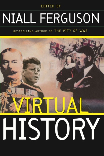 Virtual History   Alternatives And Counterfactuals