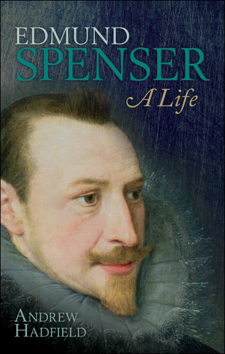 Edmund Spenser   A Life
