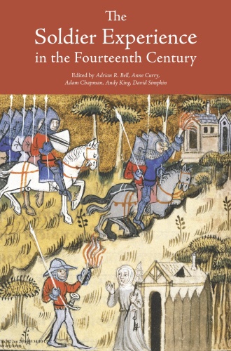 The Soldier Experience in the Fourteenth Century - Adrian R Bell Anne Curry