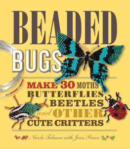 Beaded Bugs   Make 30 Moths, Butterflies, Beetles, and Other Cute Critters