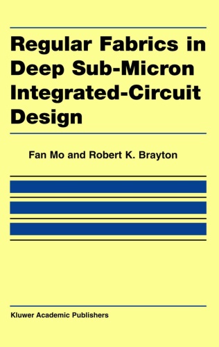 Regular Fabrics in Deep Sub Micron Integrated Circuit Design